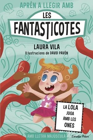 Aprèn a llegir amb les Fantasticotes 13. La Lola juga amb les ones | 9791387782153 | Laura Vila | Llibres.cat | Llibreria online en català | La Impossible Llibreters Barcelona