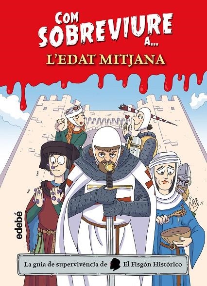 COM SOBREVIURE A L'EDAT MITJANA | 9788468356532 | El Fisgón histórico | Llibres.cat | Llibreria online en català | La Impossible Llibreters Barcelona