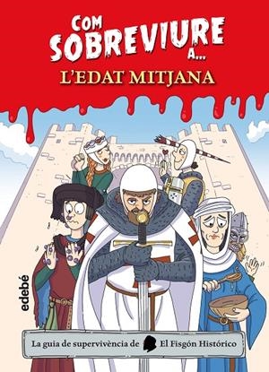 COM SOBREVIURE A L'EDAT MITJANA | 9788468356532 | El Fisgón histórico | Llibres.cat | Llibreria online en català | La Impossible Llibreters Barcelona