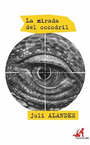 La mirada del cocodril | 9788415900696 | Alandes, Juli | Llibres.cat | Llibreria online en català | La Impossible Llibreters Barcelona