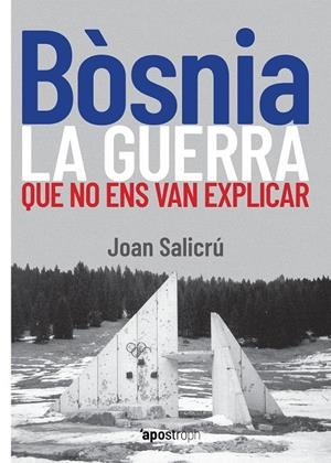 Bòsnia, la guerra que no ens van explicar | 9788412371109 | Salicrú, Joan | Llibres.cat | Llibreria online en català | La Impossible Llibreters Barcelona