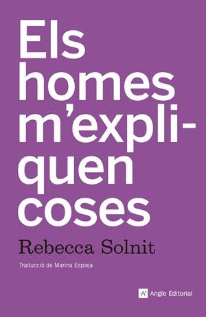 Els homes m'expliquen coses | 9788415307884 | Solnit, Rebecca | Llibres.cat | Llibreria online en català | La Impossible Llibreters Barcelona