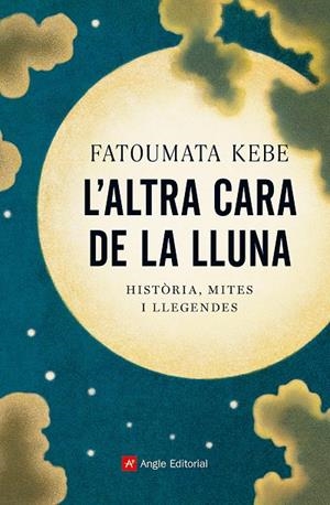 L'altra cara de la Lluna | 9788418197314 | Kebe, Fatoumata | Llibres.cat | Llibreria online en català | La Impossible Llibreters Barcelona