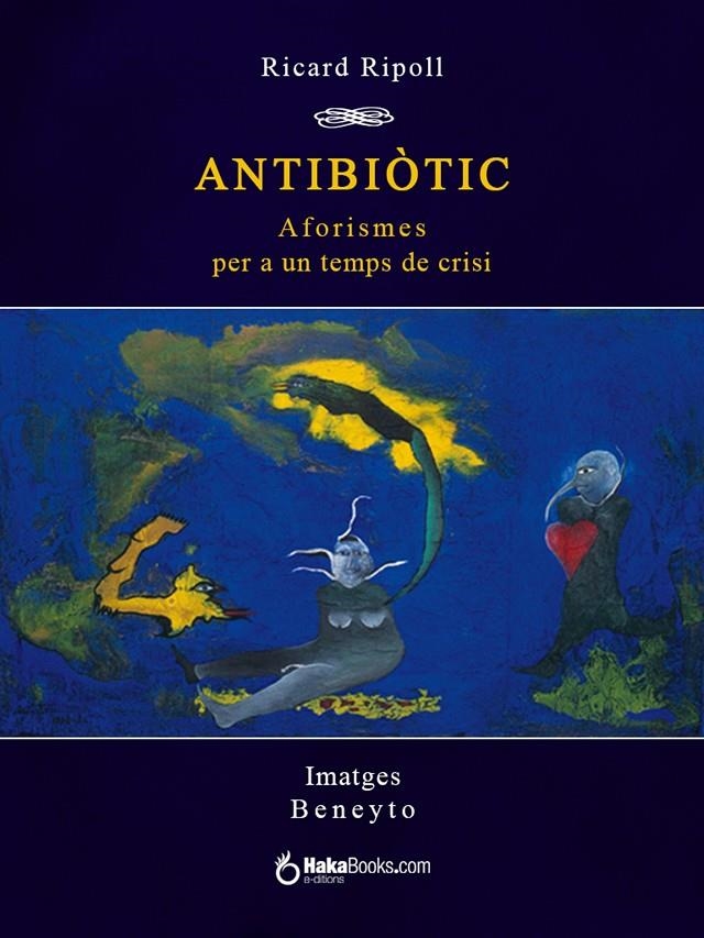 Antibiòtic. Aforismes per a un temps de crisi | 9788415409878 | Ripoll, Ricard | Llibres.cat | Llibreria online en català | La Impossible Llibreters Barcelona