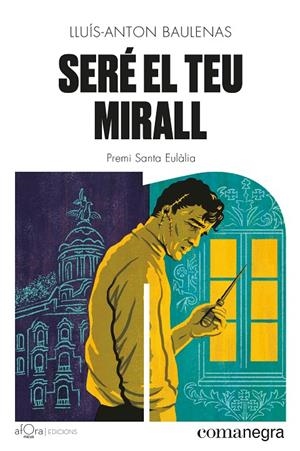 Seré el teu mirall | 9788419590213 | Baulenas, Lluís-Anton | Llibres.cat | Llibreria online en català | La Impossible Llibreters Barcelona
