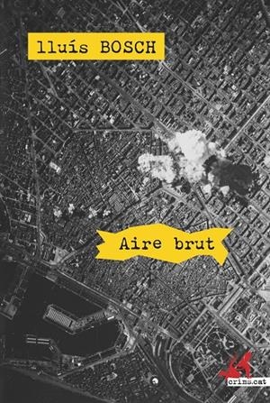 Aire brut | 9788415900641 | Bosch, Lluís | Llibres.cat | Llibreria online en català | La Impossible Llibreters Barcelona