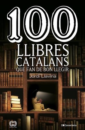 100 llibres catalans que fan de bon llegir | 9788413561165 | Llavina, Jordi | Llibres.cat | Llibreria online en català | La Impossible Llibreters Barcelona