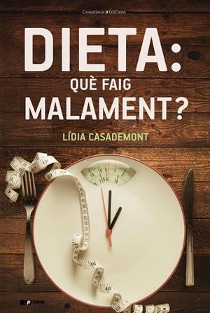 Dieta: què faig malament? | 9788490348994 | Casademont, Lídia | Llibres.cat | Llibreria online en català | La Impossible Llibreters Barcelona
