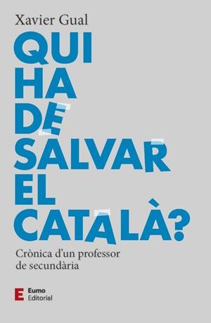 Qui ha de salvar el català? | 9788497667883 | Gual, Xavier | Llibres.cat | Llibreria online en català | La Impossible Llibreters Barcelona