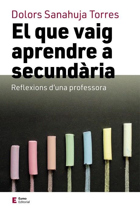 El que vaig aprendre a secundària | 9788497667531 | Sanahuja Torres, Dolors | Llibres.cat | Llibreria online en català | La Impossible Llibreters Barcelona