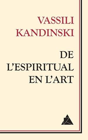 De l'espiritual en l'art | 9788418217128 | Kandinski, Vassili | Llibres.cat | Llibreria online en català | La Impossible Llibreters Barcelona