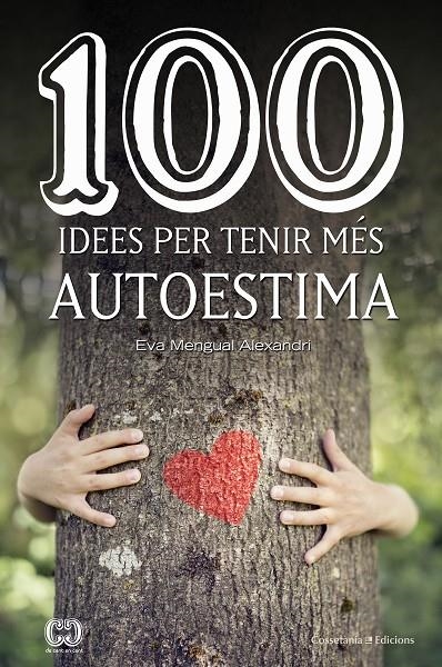 100 idees per tenir més autoestima | 9788490347874 | Alexandri, Eva Mengual | Llibres.cat | Llibreria online en català | La Impossible Llibreters Barcelona