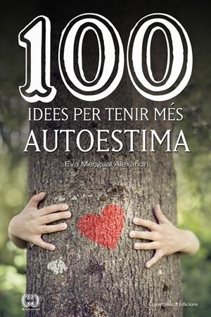 100 idees per tenir més autoestima | 9788490347874 | Alexandri, Eva Mengual | Llibres.cat | Llibreria online en català | La Impossible Llibreters Barcelona
