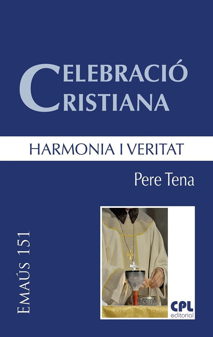 Celebració cristiana, harmonia i veritat | 9788491651772 | Tena Garriga, Pere | Llibres.cat | Llibreria online en català | La Impossible Llibreters Barcelona