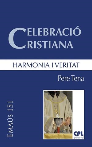 Celebració cristiana, harmonia i veritat | 9788491651772 | Tena Garriga, Pere | Llibres.cat | Llibreria online en català | La Impossible Llibreters Barcelona