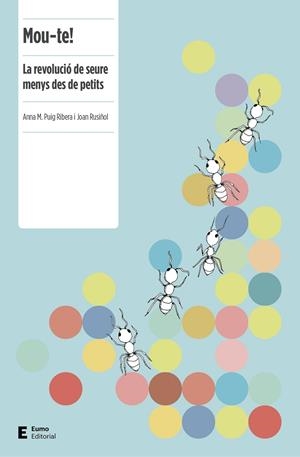 Mou-te! | 9788497666336 | Puig Ribera, Anna M. / Rusiñol, Joan | Llibres.cat | Llibreria online en català | La Impossible Llibreters Barcelona