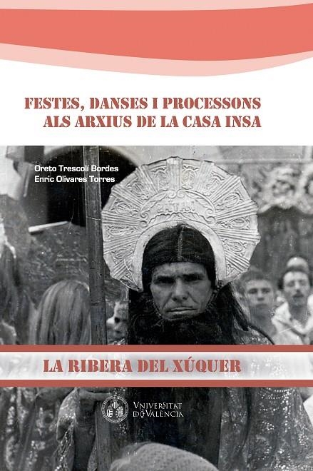 Festes, danses i processons als arxius de la Casa Insa | 9788491332312 | Trescolí Bordes, Oreto / Olivares Torres, Enric | Llibres.cat | Llibreria online en català | La Impossible Llibreters Barcelona