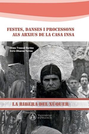 Festes, danses i processons als arxius de la Casa Insa | 9788491332312 | Trescolí Bordes, Oreto / Olivares Torres, Enric | Llibres.cat | Llibreria online en català | La Impossible Llibreters Barcelona