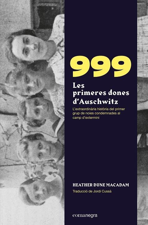 999. Les primeres dones d'Auschwitz | 9788418857348 | Macadam, Heather Dune | Llibres.cat | Llibreria online en català | La Impossible Llibreters Barcelona