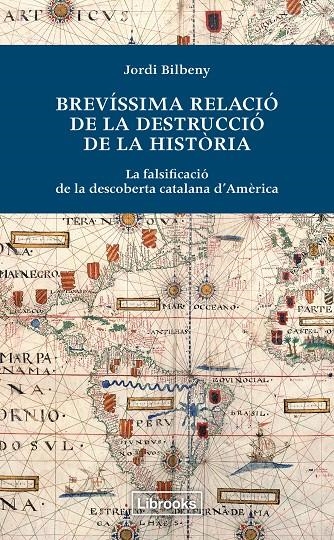 Brevíssima relació de la destrucció de la història | 9788494731884 | Bilbeny, Jordi | Llibres.cat | Llibreria online en català | La Impossible Llibreters Barcelona