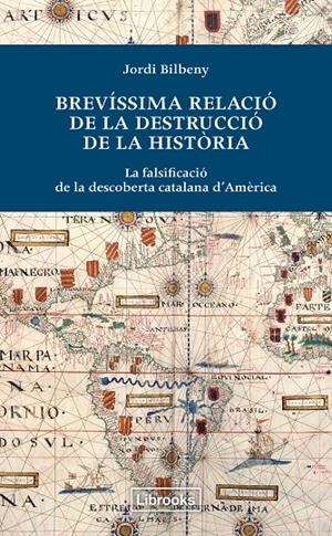 Brevíssima relació de la destrucció de la història | 9788494731884 | Bilbeny, Jordi | Llibres.cat | Llibreria online en català | La Impossible Llibreters Barcelona