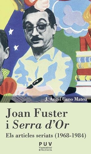 Joan Fuster i "Serra d'Or" | 9788491349761 | Cano Mateu, J. Àngel | Llibres.cat | Llibreria online en català | La Impossible Llibreters Barcelona