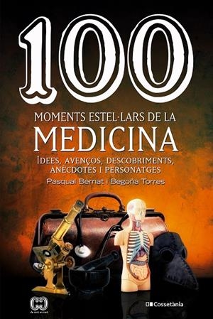 100 moments estel·lars de la medicina | 9788413561080 | Torres, Begoña / Bernat, Pasqual | Llibres.cat | Llibreria online en català | La Impossible Llibreters Barcelona