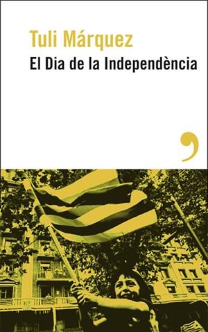 El dia de la independència | 9788419615893 | Márquez, Tuli | Llibres.cat | Llibreria online en català | La Impossible Llibreters Barcelona