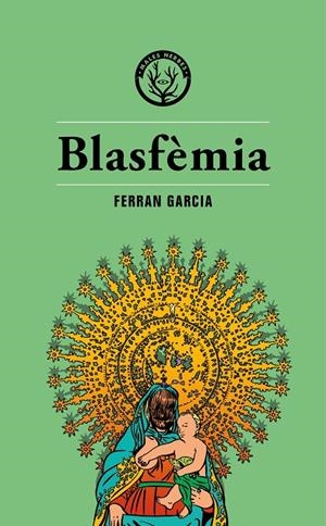 Blasfèmia | 9788412505856 | Garcia, Ferran | Llibres.cat | Llibreria online en català | La Impossible Llibreters Barcelona