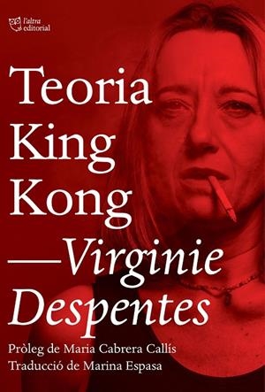 Teoria King Kong | 9788412006995 | Despentes, Virginie | Llibres.cat | Llibreria online en català | La Impossible Llibreters Barcelona