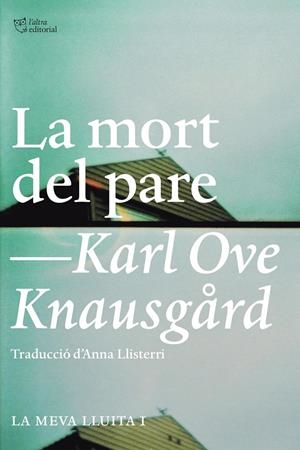 La mort del pare | 9788412206425 | Knausgård, Karl Ove | Llibres.cat | Llibreria online en català | La Impossible Llibreters Barcelona