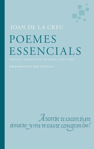 Poemes essencials de Joan de la Creu | 9791387548049 | de la Cruz, Juan / de la Creu, Joan / Lluís Font, Pere | Llibres.cat | Llibreria online en català | La Impossible Llibreters Barcelona