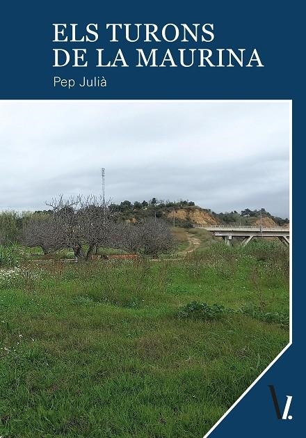 Els turons de la Maurina | 9788416118878 | Julià, Pep | Llibres.cat | Llibreria online en català | La Impossible Llibreters Barcelona