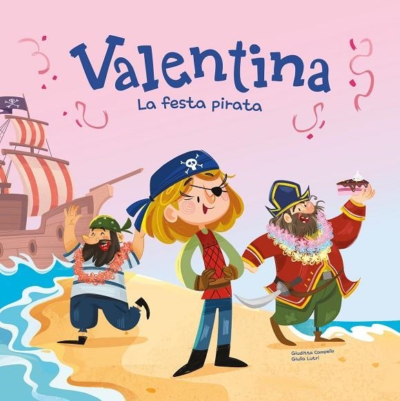 Valentina. La festa pirata | 9788413616728 | Campello, Giudita | Llibres.cat | Llibreria online en català | La Impossible Llibreters Barcelona
