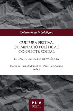 Cultura festiva, dominació política i conflicte social | 9788411186001 | Rius-Ulldemolins, Joaquim / Díaz-Solano, Pau / Gisbert Gracia, Verònica | Llibres.cat | Llibreria online en català | La Impossible Llibreters Barcelona