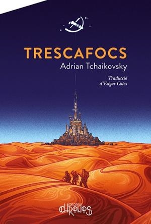 Trescafocs | 9788412119558 | Tchaikovsky, Adrian | Llibres.cat | Llibreria online en català | La Impossible Llibreters Barcelona