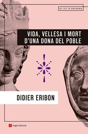 Vida, vellesa i mort d'una dona del poble | 9788410112971 | Eribon, Didier | Llibres.cat | Llibreria online en català | La Impossible Llibreters Barcelona