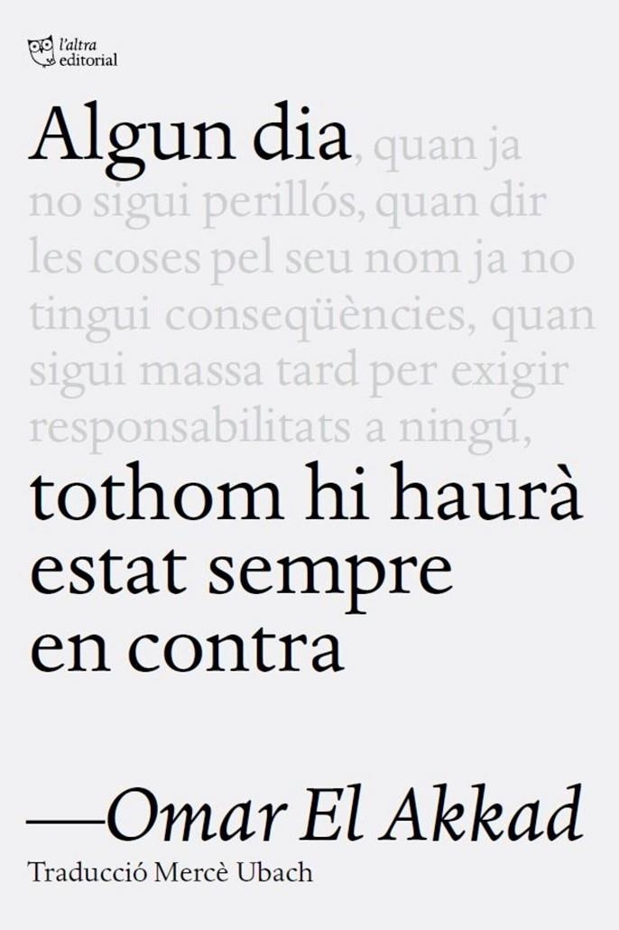Algun dia tothom hi haurà estat en contra | 9791387672263 | El Akkad, Omar | Llibres.cat | Llibreria online en català | La Impossible Llibreters Barcelona