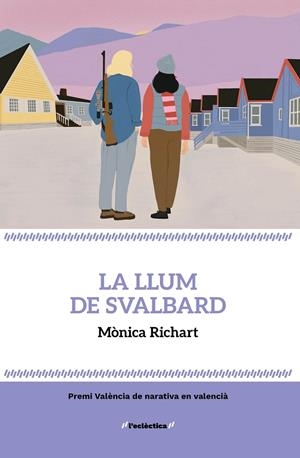 La llum de Svalbard | 9788413588315 | Mònica Richart | Llibres.cat | Llibreria online en català | La Impossible Llibreters Barcelona