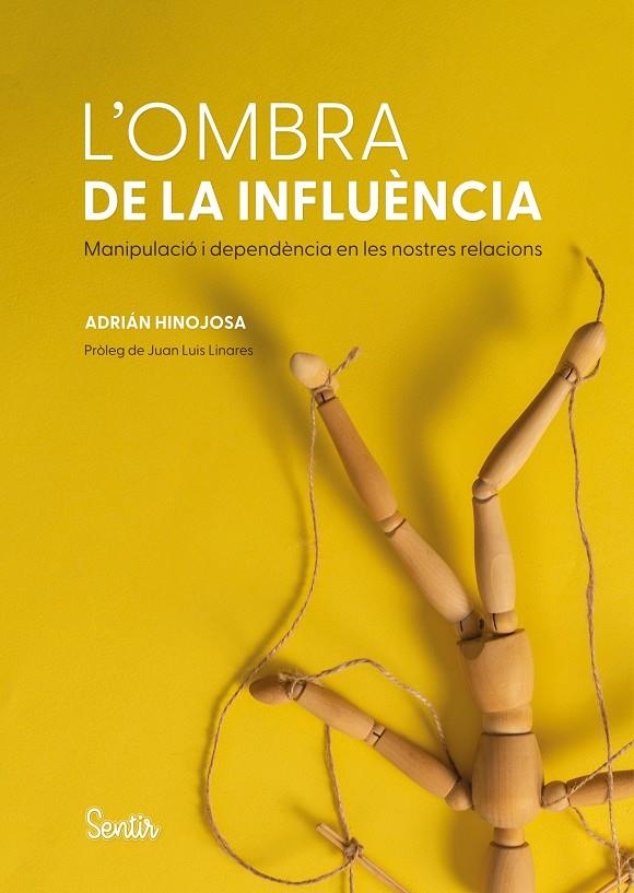 L'ombra de la influència. L'anatomia de la manipulació i la dependència | 9788426740625 | Hinojosa, Adrián | Llibres.cat | Llibreria online en català | La Impossible Llibreters Barcelona