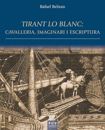Tirant lo Blanc: cavalleria, imaginari i escriptura | 9788411186377 | Beltrán Llavador, Rafael | Llibres.cat | Llibreria online en català | La Impossible Llibreters Barcelona