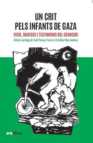 Un crit pels infants de Gaza. Veus, imatges i testimonis del genocidi | 9788411732017 | Feixas  Mas (Ed), Txell Cristina | Llibres.cat | Llibreria online en català | La Impossible Llibreters Barcelona