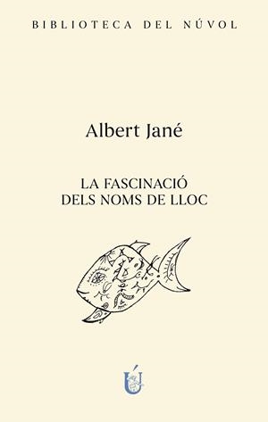 La fascinació dels noms de lloc | 9788417455538 | Jané, Albert | Llibres.cat | Llibreria online en català | La Impossible Llibreters Barcelona