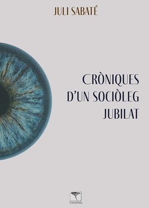 CRÒNIQUES D'UN SOCIÒLEG JUBILAT | 9788412951820 | Sabaté Delgado, Juli | Llibres.cat | Llibreria online en català | La Impossible Llibreters Barcelona