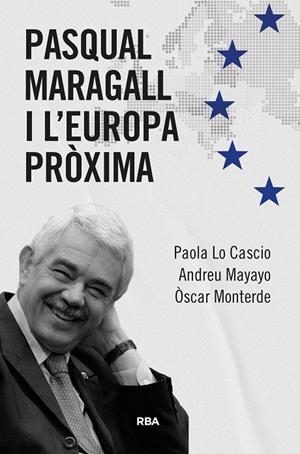 Pasqual Maragall i l'Europa pròxima | 9788411328746 | Lo Cascio, Paola / Monderde Mateo, Òscar / Mayayo Artal, Andreu | Llibres.cat | Llibreria online en català | La Impossible Llibreters Barcelona