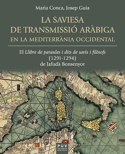 La saviesa de transmissió aràbiga en la Mediterrània occidental | 9788411182881 | Conca, María / Guia, Josep | Llibres.cat | Llibreria online en català | La Impossible Llibreters Barcelona