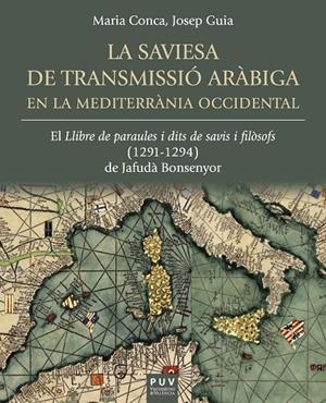 La saviesa de transmissió aràbiga en la Mediterrània occidental | 9788411182881 | Conca, María / Guia, Josep | Llibres.cat | Llibreria online en català | La Impossible Llibreters Barcelona