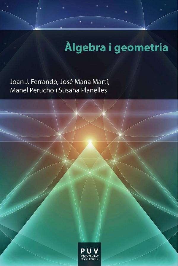 Àlgebra i Geometria | 9788411183895 | Planelles Mira, Susana / Martí Puig, José María / Ferrando Bargues, Joan Josep / Perucho Pla, Manel | Llibres.cat | Llibreria online en català | La Impossible Llibreters Barcelona