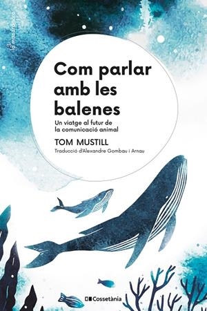 Com parlar amb les balenes | 9788413564029 | Mustill, Tom | Llibres.cat | Llibreria online en català | La Impossible Llibreters Barcelona