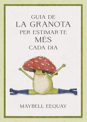 Guia de la granota per estimar-te més cada dia | 9788429198768 | Eequay, Maybell | Llibres.cat | Llibreria online en català | La Impossible Llibreters Barcelona